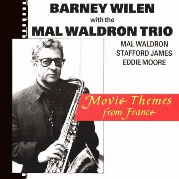 BARNEY WITH MAL WALDRON TRIO WILEN - LES PARAPLUIES DE CHERBOURG