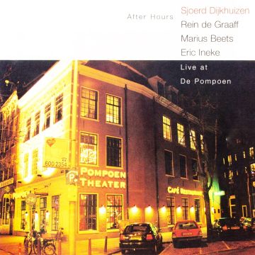 SJOERD DIJKHUIZEN WITH REIN DE GRAAFF TRIO - AFTER HOURS