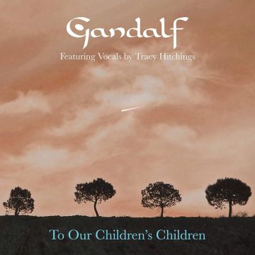 GANDALF - TO CHILDREN'S CHILDREN FEATURING TRACY HITCHINGS