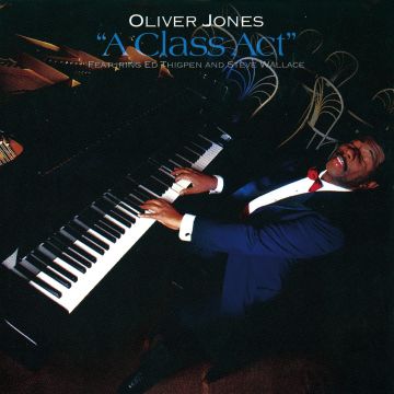 OLIVER JONES FEATURING ED THIGPEN & STEVE WALLACE - A CLASS ACT