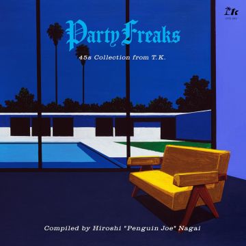 VARIOUS ARTISTS - PARTY FREAKS: 45S COLLECTION FROM T.K. (COMPILED BY HIROSHI PENGU