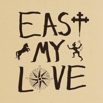 CURRENT JOYS - EAST MY LOVE