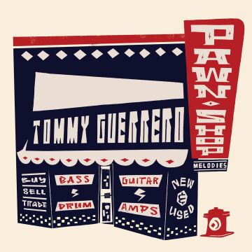 TOMMY GUERRERO - PAWN SHOP MELODIES