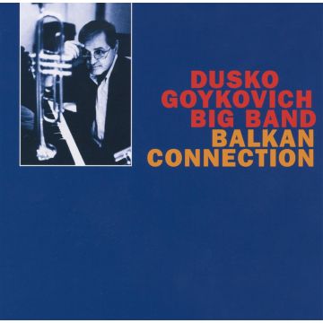 Dusko Goykovich - Balkan Connection