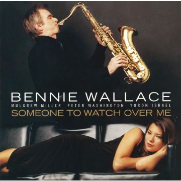Bennie Wallace - Someone To Watch Over Me