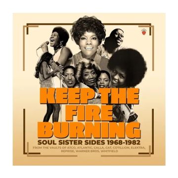 Various Artists - Keep The Fire Burning Soul Sister Sides 1968-1982