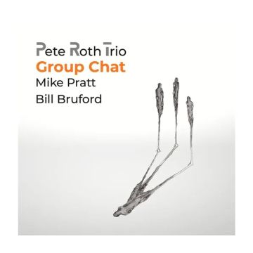 [CD+DVD] Pete Roth Trio - Group Chat