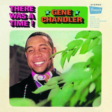 GENE CHANDLER - THERE WAS A TIME & 6