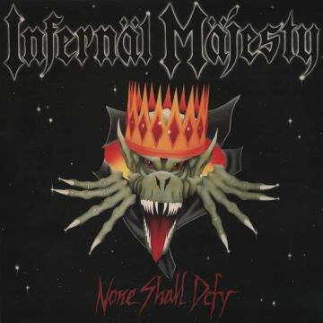 INFERNAL MAJESTY - NONE SHALL DEFY