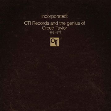 VARIOUS ARTISTS - INCORPORATED! CTI RECORDS & THE GENIUS OF CREED TAYLOR
