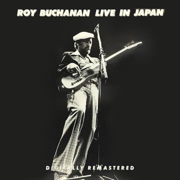 ROY BUCHANAN - LIVE IN JAPAN