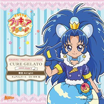 KIRAKIRA PRECURE A LA MODE SWEET 3 DE 3 CURE GELATO AOZORA ALRIGHT O.S.T. - KIRAKIRA PRECURE A LA MODE SWEET 3 DE 3 CURE GELATO AOZORA ALRIGH