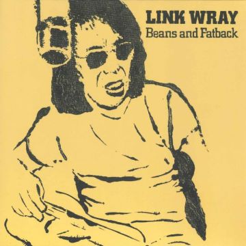 LINK WRAY - BEANS & FATBACK (LIMITED)
