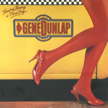 GENE BAND DUNLAP - TIRED OF BEING A NICE GUY (LIMITED)