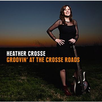 HEATHER CROSSE - GROOVIN AT THE CROSSE ROADS