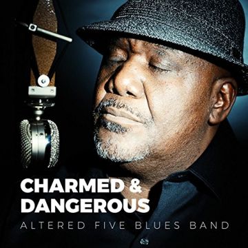 ALTERED FIVE BLUES BAND - CHARMED & DANGEROUS
