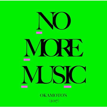 OKAMOTO'S - NO MORE MUSIC