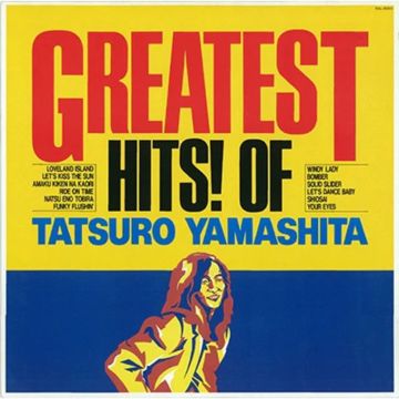 TATSURO YAMASHITA - GREATEST HITS! OF TATSURO YAMASHITA