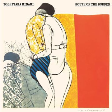 MINAMI YOSHITAKA - SOUTH OF THE BORDER