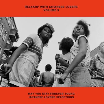 VARIOUS ARTISTS - RELAXIN WITH JAPANESE LOVERS VOLUME 9: MAY YOU STAY FOREVER YOUNG