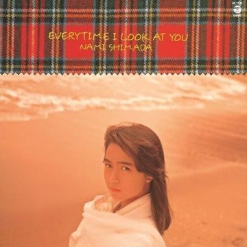 NAMI SHIMADA - EVERYTIME I LOOK AT YOU