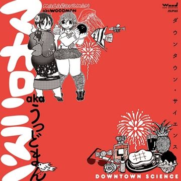 MACARONIMAN AKA WOODMAN - DOWNTOWN SCIENCE (JAPANESE IMPORT/INSERT/LIMITED)