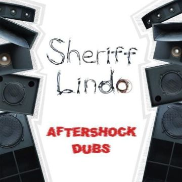 SHERIFF LINDO - AFTERSHOCK DUBS