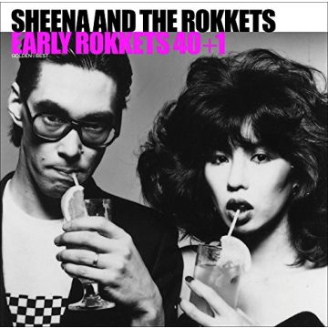 SHEENA & THE ROKKETS - GOLDEN BEST SHEENA & ROKKETS EARLY ROKKETS 40