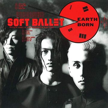 SOFT BALLET - EARTH BORN
