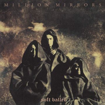 SOFT BALLET - MILLION MIRRORS