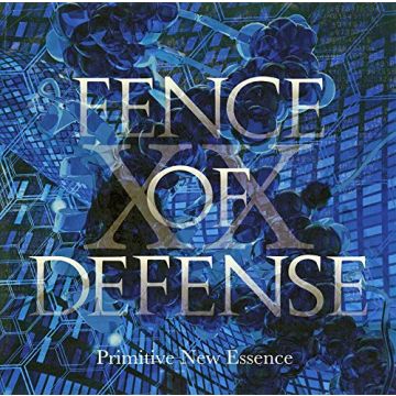 FENCE OF DEFENSE - PRIMITIVE NEW ESSENCE
