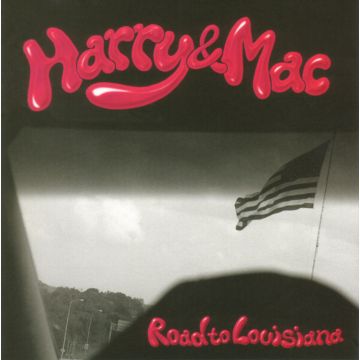 HARRY & MAC - ROAD TO LOUISIANA