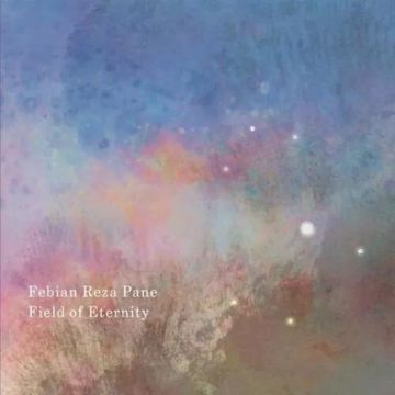 FEBIAN REZA PANE - FIELD OF ETERNITY
