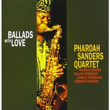 PHAROAH QUAR SANDERS - BALLADS WITH LOVE