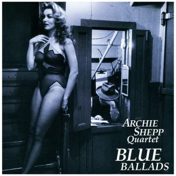 Archie Shepp Quartet - Blue Ballads