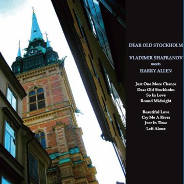 Vladimir Shafranov Meets Harry Allen - Dear Old Stockholm