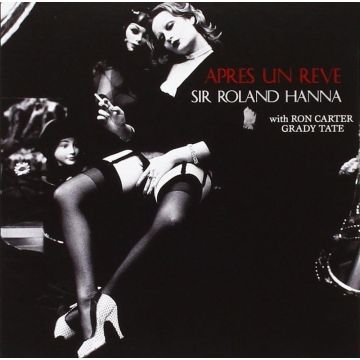 Sir Roland Hanna Trio - Apres Un Reve