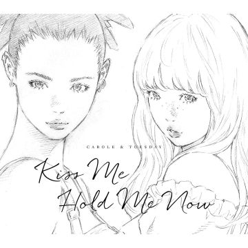 CAROLE & TUESDAY - KISS ME/HOLD ME NOW