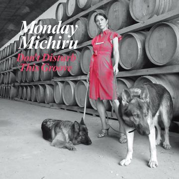 Monday Michiru - Don't Disturb This Groove