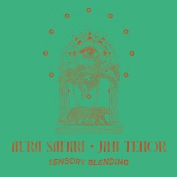 AURA SAFARI & JIMI TENOR - SENSORY BLENDING