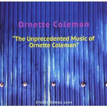 ORNETTE COLEMAN - UNPRECEDENTED MUSIC