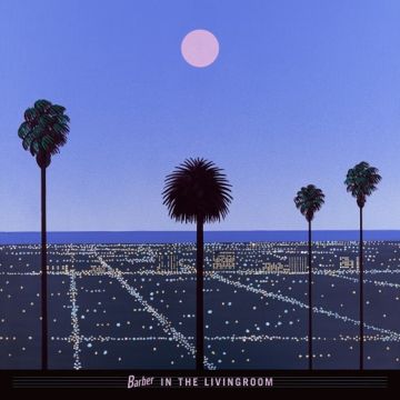 BARBER IN THE LIVINGROOM - MOON & PALMS
