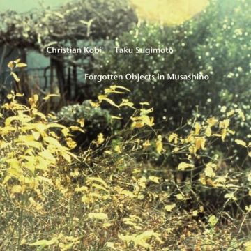 KOBI,CHRISTIAN & SUGIMOTO TA - FORGOTTEN OBJECTS IN MUSASHINO