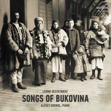 ALEXEY GORIBOL - DESYATNIKOV: SONGS OF BUKOVINA