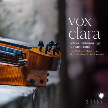 SCHOLA CANTORUM RIGA - VOX CLARA. LATE MEDIEVAL CHANT FROM RIGA, HAMBURG, LUND, LIMOGES