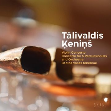 LATVIAN NATIONAL SYMPHONY ORCHESTRA; EVA BINDERE; GUNTARS FREIBERGS; ERNESTS MEDINS; ELVIJS ENDELIS - TALIVALDIS KENINS: VIOLIN CONCERTO, CONCERTO FOR 5 PERCUSSIONISTS