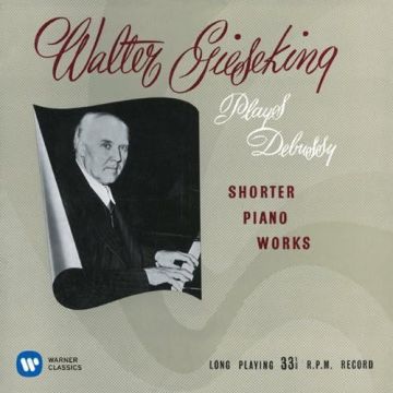WALTER GIESEKING - DEBUSSY: SUITE BERGAMASQUE. ARE NO.1 & 2. CHILDRENS CORNER.