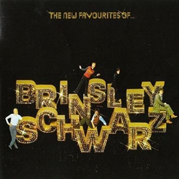 BRINSLEY SCHWARZ - NEW FAVOURITES OF BRINSLEY SCHWARZ
