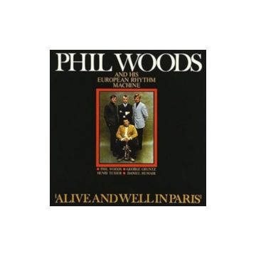 WOODS,PHIL & HIS EUROPEAN RHYTHM MACHINE - ALIVE AND WELL IN PARIS (SHM)