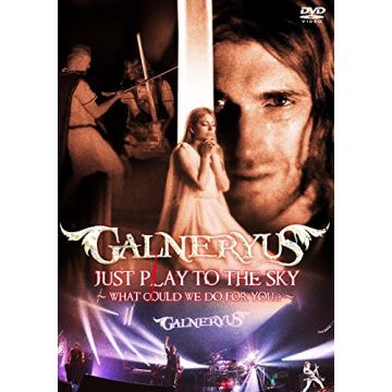 GALNERYUS - JUST PLAY TO THE SKY WHAT COULD DO FOR YOU